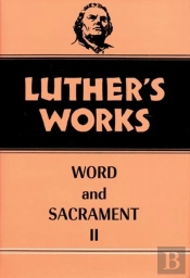 Luther'S Works, Volume 36