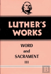 Luther'S Works, Volume 37