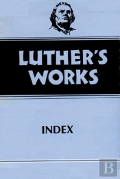 Luther'S Works, Volume 55