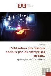 L'Utilisation Des Reseaux Sociaux Par Les Entreprises En Btoc - Quels Enjeux Pour Le Marketing ?