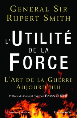 Bertrand.pt - L'Utilité De La Force ; L'Art De La Guerre Aujourd'Hui