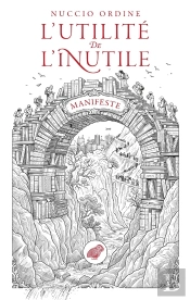 L'Utilité De L'Inutile : Manifeste. Suivi D'Un Essai D'Abraham Flexner