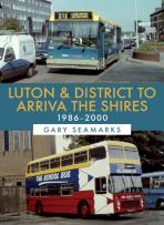 Luton & District To Arriva The Shires: 1986-2000