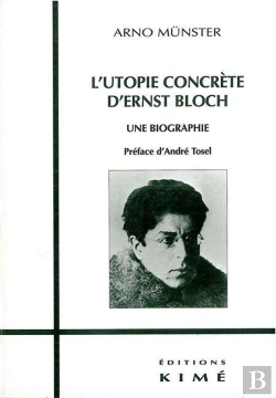 Bertrand.pt - L'Utopie Concrète D'Ernst Bloch ; Une Biographie