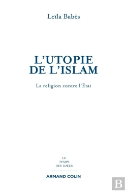 Bertrand.pt - L'Utopie De L'Islam ; La Religion Contre L'Etat