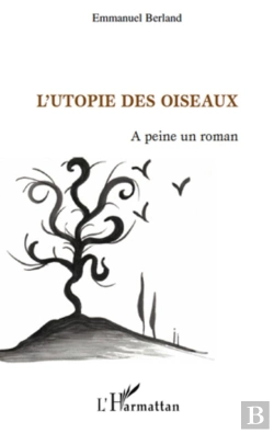 Bertrand.pt - L'Utopie Des Oiseaux ; À Peine Un Roman