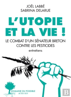 Bertrand.pt - L'Utopie Et La Vie ! : Le Combat D'Un Sénateur Breton Contre Les Pesticides