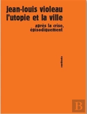 L'Utopie Et La Ville ; Après La Crise, Épisodiquement