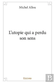 L'Utopie Qui A Perdu Son Sens