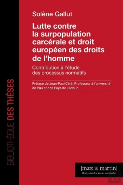 Bertrand.pt - Lutte Contre La Surpopulation Carcérale Et Droit Européen Des Droits De L'Homme : Contribution À L'Étude Des Processus Normatifs