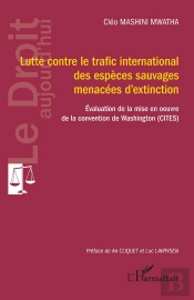 Lutte Contre Le Trafic International Des Espèces Sauvages Menacées D'Extinction : Evaluation De La Mise En Oeuvre De La Convention De Washington (Cites)