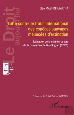 Bertrand.pt - Lutte Contre Le Trafic International Des Espèces Sauvages Menacées D'Extinction : Evaluation De La Mise En Oeuvre De La Convention De Washington (Cites)