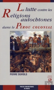 Lutte Contre Les Religions Autochtones Dans Le Pérou Colonial