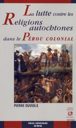 Bertrand.pt - Lutte Contre Les Religions Autochtones Dans Le Pérou Colonial