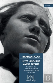 Lutte Héroïque, Amère Défaite : Facteurs Du Démantèlement De L'État Socialiste En Urss