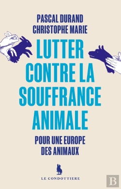 Bertrand.pt - Lutter Contre La Souffrance Animale : Pour Une Europe Des Animaux