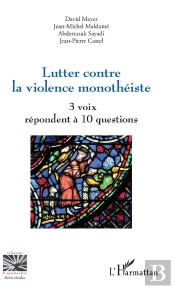Lutter Contre La Violence Monothéiste ; 3 Voix Répondent À 10 Questions