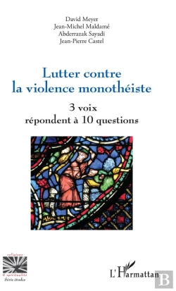 Bertrand.pt - Lutter Contre La Violence Monothéiste ; 3 Voix Répondent À 10 Questions