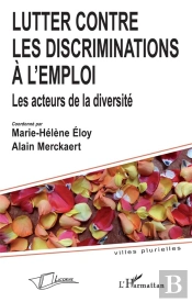 Lutter Contre Les Discriminations À L'Emploi ; Les Acteurs De La Diversité