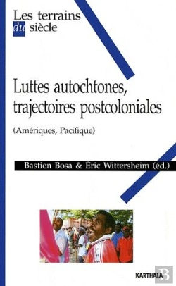 Bertrand.pt - Luttes Autochtones, Trajectoires Postcoloniales (Amériques, Pacifique)