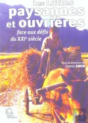 Luttes Paysannes Et Ouvrières À L'Aube Du Xxie Siècle