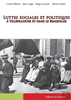Bertrand.pt - Luttes Sociales Et Politiques À Villefranche Et Dans Le Beaujolais - 2ème Partie