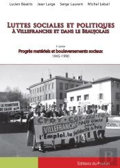 Luttes Sociales Et Politiques À Villefranche Et Dans Le Beaujolais : Progrès Matériels Et Bouleversements Sociaux