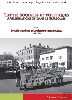 Bertrand.pt - Luttes Sociales Et Politiques À Villefranche Et Dans Le Beaujolais : Progrès Matériels Et Bouleversements Sociaux
