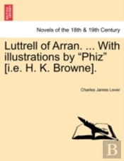 Luttrell Of Arran. ... With Illustration