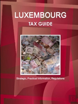 Bertrand.pt - Luxembourg Tax Guide - Strategic, Practical Information, Regulations