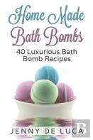 Luxurious Bath Bombs - 40 Bath Bomb Recipes