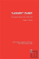 'Luxury' Fleet: (Rle The First World War)