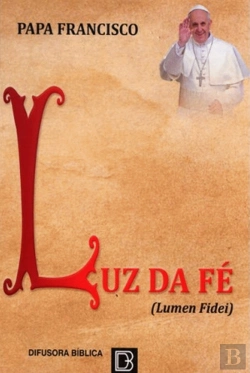 Bertrand.pt - Luz da Fé (Lumen Fidei)