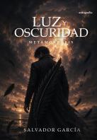 Luz Y Oscuridad: Metamorfosis
