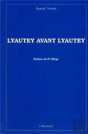 Lyautey Avant Lyautey