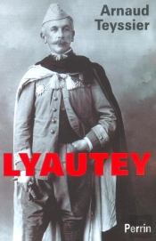 Lyautey Le Ciel Et Les Sables Sont Grands