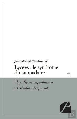 Bertrand.pt - Lycees : Le Syndrome Du Lampadaire ; Trois Lecons Impertinentes