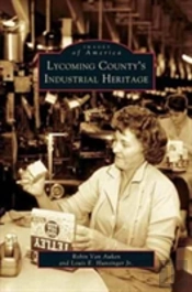 Lycoming County'S Industrial Heritage