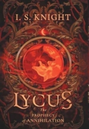 Lycus: The Prophecy Of Annhilation