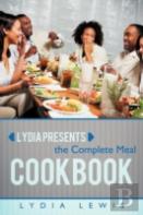 Lydia Presents The Complete Meal Cookbook