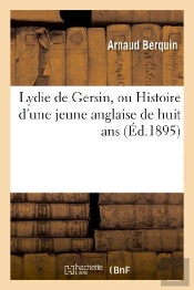 Lydie De Gersin, Ou Histoire D'Une Jeune Anglaise De Huit Ans
