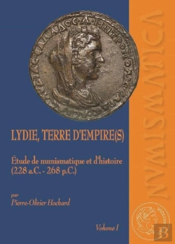 Bertrand.pt - Lydie, Terre D'Empire(S) ; Études De Numismatique Et D'Histoire (228 Av. J.-C.-268 Ap. J.-C.)