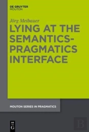 Lying At The Semantics-Pragmatics Interface