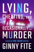 Lying, Cheating, And Occasionally . . . Murder