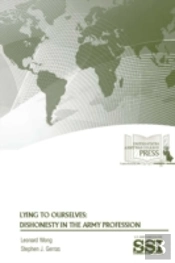 Lying To Ourselves: Dishonesty In The Army Profession