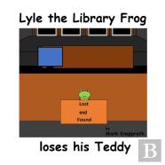 Lyle The Library Frog Loses His Teddy