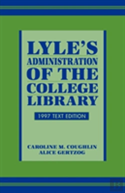 Bertrand.pt - Lyle'S Administration Of The College Library
