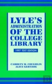 Lyle'S Administration Of The College Library