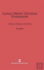 Lyman Abbott, Christian Evolutionist