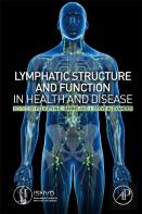 Lymphatic Structure And Function In Health And Disease